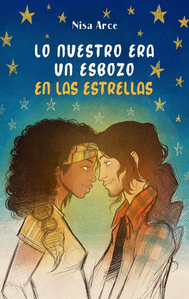 Lo nuestro era un esbozo en las estrellas, novela romántica interracial con representación LGBT, de Nisa Arce