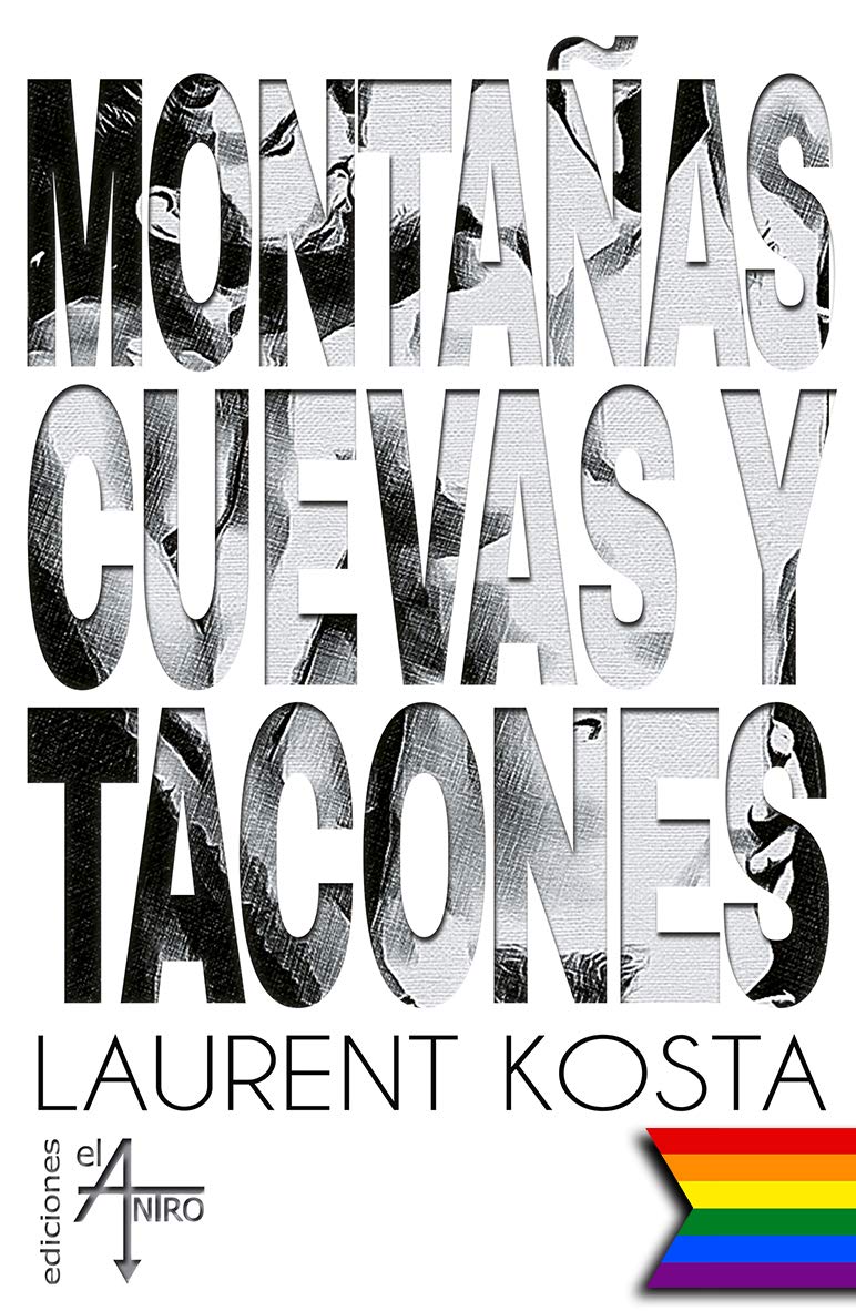 Montañas, cuevas y tacones, Laurent Kosta, novela romántica LGBT