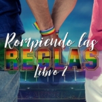 Rompiendo las reglas 2, trilogía de romance LGTB, Young Adult y fútbol femenino de Nisa Arce