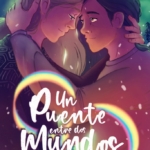 Un puente entre dos mundos, novela de romance LGBT y segundas oportunidades de Nisa Arce