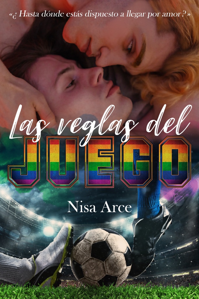Las reglas del juego, Nisa Arce, recomendado si buscas los mejores libros juveniles LGBT con personajes deportistas
