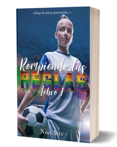 Rompiendo las reglas libro 1, nueva saga de Las reglas del juego, novela de romance LGBT de Nisa Arce, dedicada