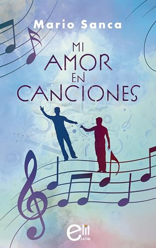 Mi amor en canciones, de Mario Sanca, novela romántica LGTB con música