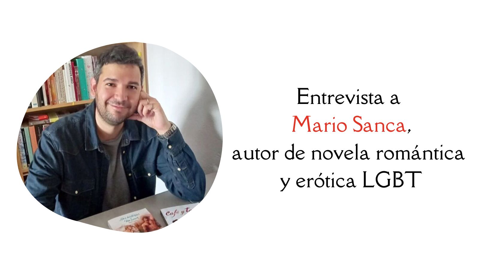 Entrevista a Mario Sanca, autor de novela romántica y erótica LGBT