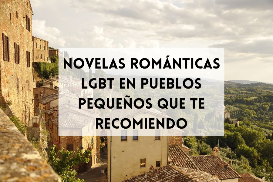 Novelas románticas LGBT en pueblos pequeños que te recomiendo
