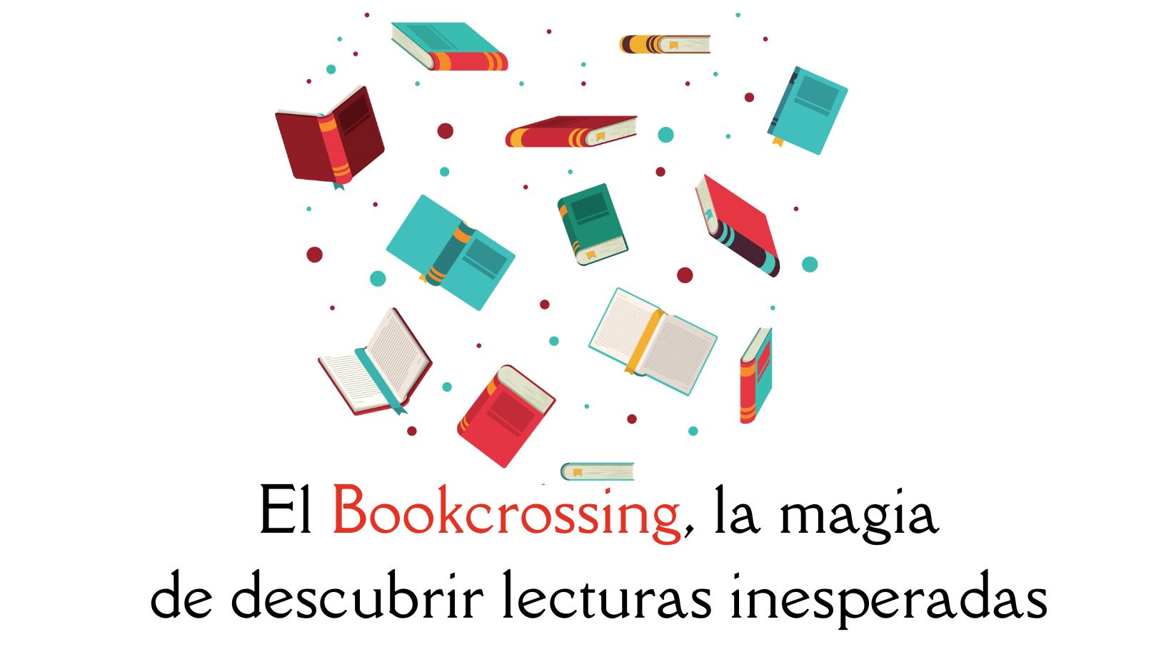 Bookcrossing: la magia de descubrir lecturas inesperadas