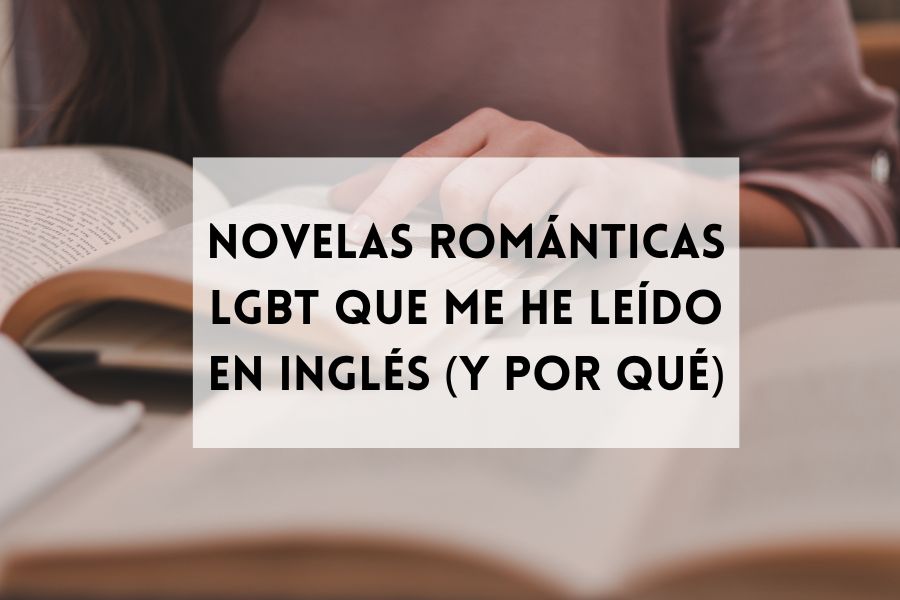 Novelas románticas LGBT en inglés que he leído (y por qué)
