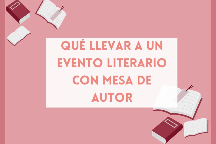Qué llevar a un evento literario con mesa de autor