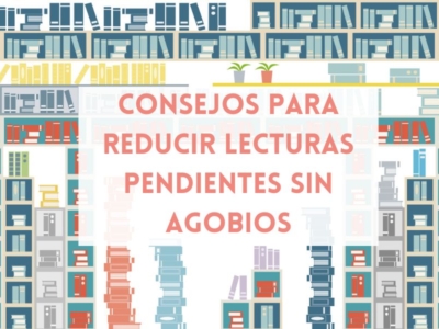 Consejos para reducir lecturas pendientes sin agobios