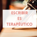 Escribir es terapéutico