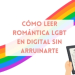 Cómo leer novela romántica LGBT en digital sin arruinarte