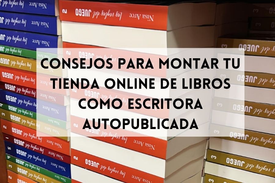 Consejos para montar tu tienda online de libros como escritora autopublicada