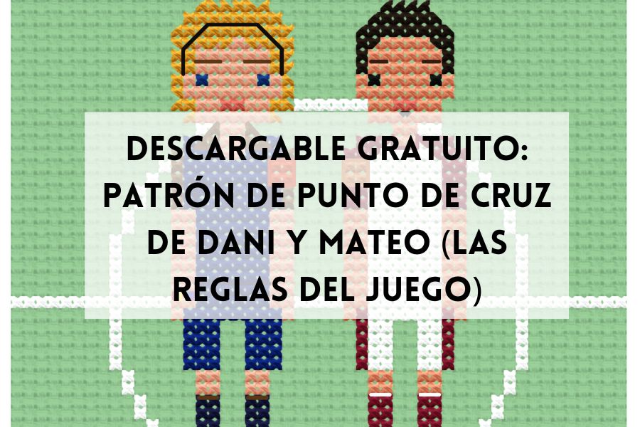 Patrón de punto de cruz gratuito: Dani y Mateo de Las reglas del juego